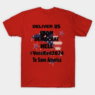 DELIVER US FROM DEMOCRAT HELL T-Shirt